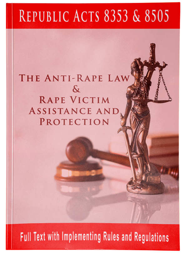 Republic Act No. 8353: "Anti-Rape Law of 1997" and Republic Act No. 8505 "Rape Victim Assistance and Protection of 1998"